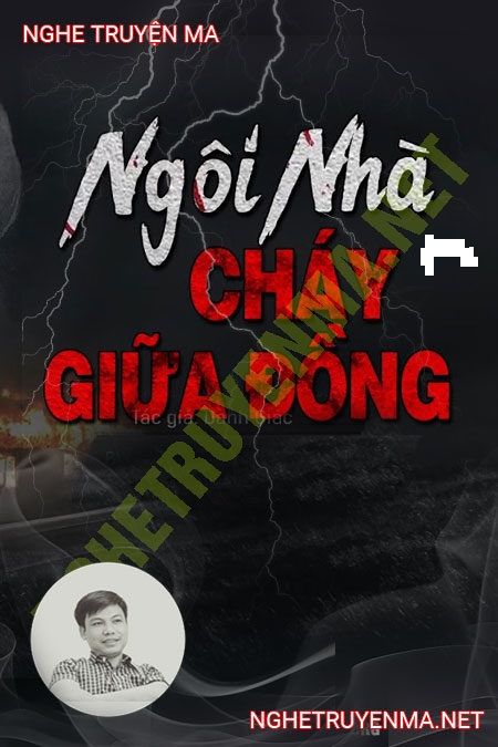 Ngôi Nhà Cháy Giữa Đồng