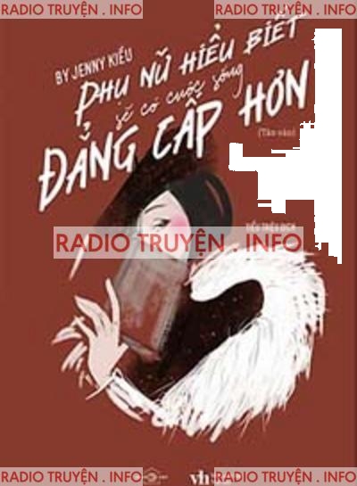 Phụ Nữ Hiểu Biết Sẽ Có Cuộc Sống Đẳng Cấp Hơn