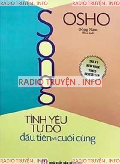 Sống Tình Yêu Tự Do Đầu Tiên Và Cuối Cùng