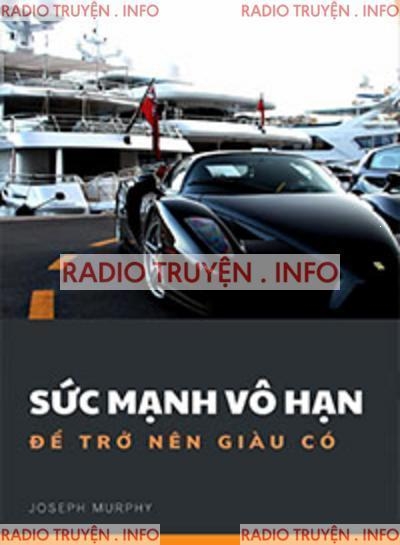 Sức Mạnh Vô Hạn Để Trở Nên Giàu Có