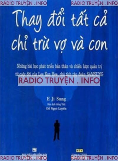 Thay Đổi Tất Cả Chỉ Trừ Vợ Và Con