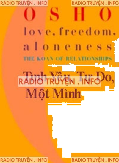 Tình Yêu, Tự Do, Một Mình