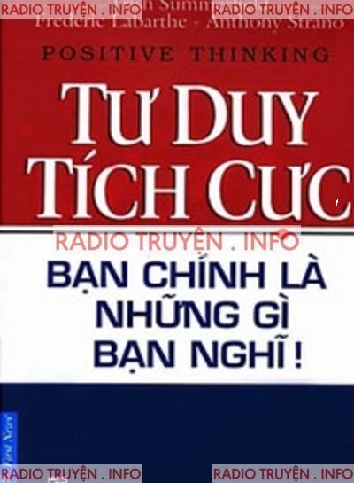 Tư Duy Tích Cực, Bạn Chính Là Những Gì Bạn Nghĩ
