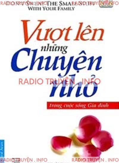 Vượt Lên Những Chuyện Nhỏ Trong Cuộc Sống Gia Đình