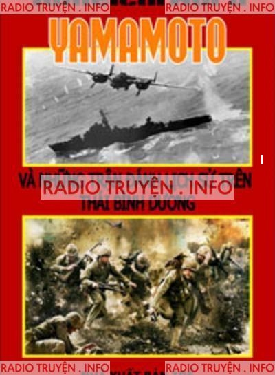 Yamamoto Và Những Trận Đánh Lịch Sử Trên Thái Bình Dương