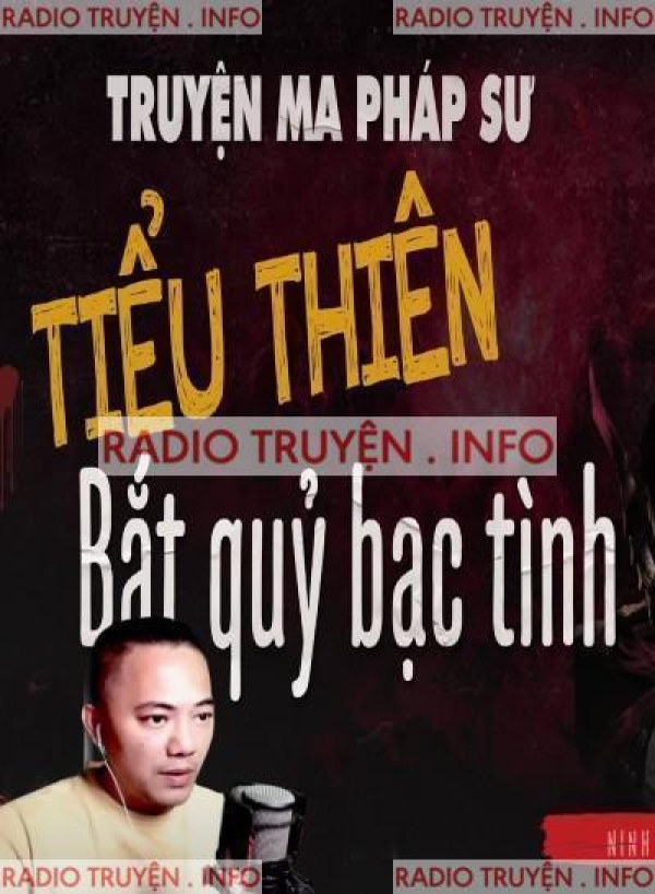 Tiểu Thiên Bắt Quỷ Bạc Tình