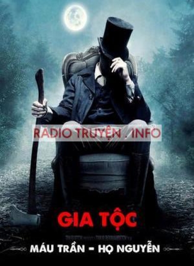 Gia Tộc Máu Trần - Họ Nguyễn - Truyện Kinh Dị Đêm Khuya