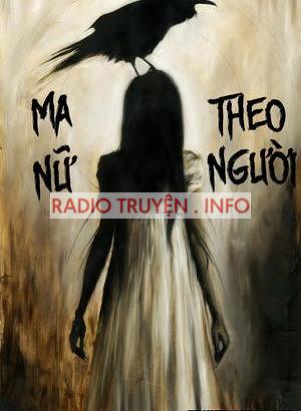 Mã Nữ Theo Người - Truyện Kinh Dị