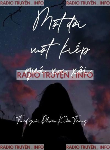 Một Đời Một Kiếp Quá Xa Xôi