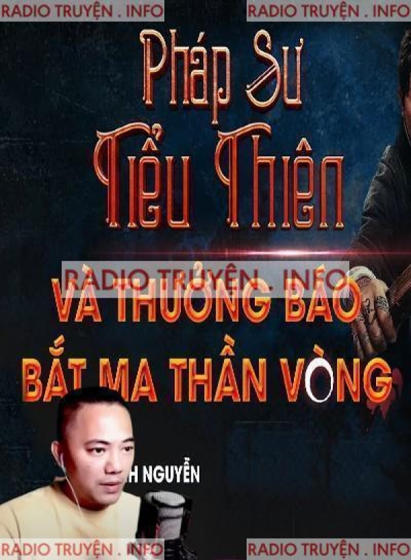 Pháp Sư Tiểu Thiên Và Thưởng Báo Bắt Ma Thần Vòng