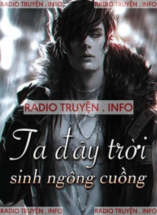 Ta Đây Trời Sinh Tính Ngông Cuồng