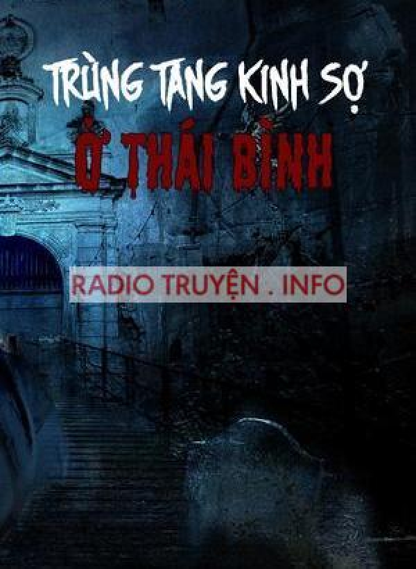 Trùng Tang Kinh Sợ Ở Thái Bình