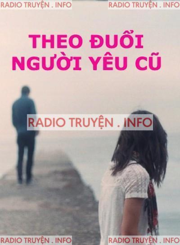 Theo Đuổi Người Yêu Cũ