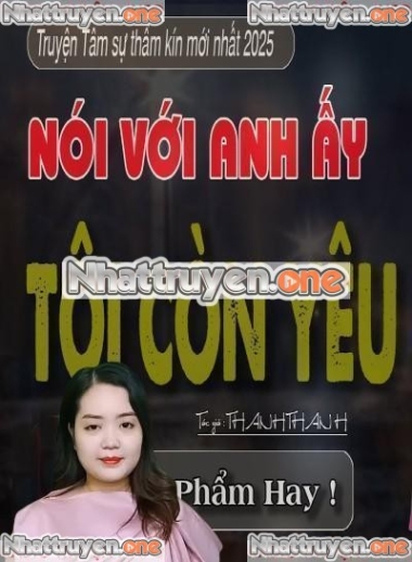 Nói Với Anh Ấy Tôi Còn Yêu