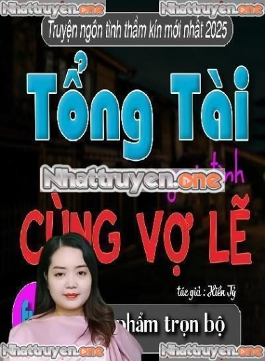 Tổng Tài Ngoại Tình Cùng Vợ Lẽ