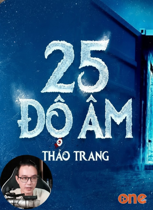 25 Độ Âm - MC Nguyễn Huy