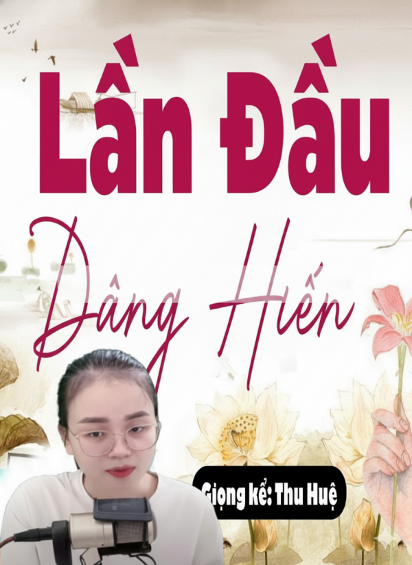 Lần Đầu Dâng Hiến -  MC Thu Huệ