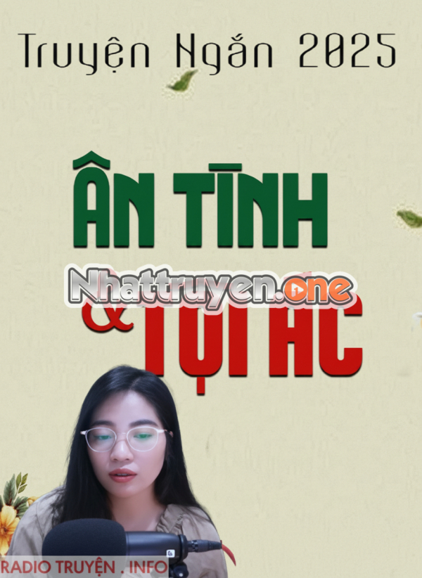 Ân Tình Và Tội Ác -  MC Tâm An