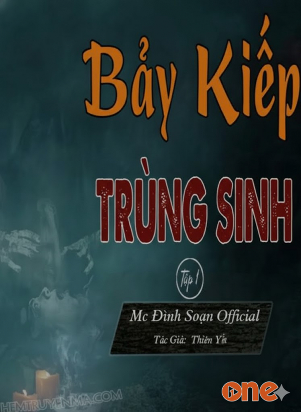 Bảy Kiếp Trùng Sinh - MC Đình Soạn