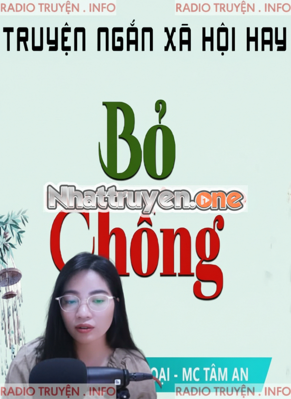 Bỏ Chồng -  MC Tâm An