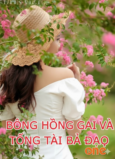 Bông Hồng Gai Và Tổng Tài Bá Đạo