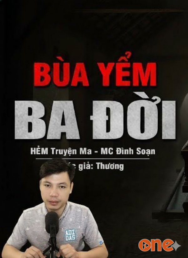 Bùa Yểm Ba Đời - MC Đình Soạn