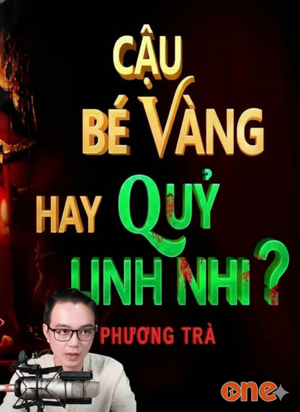 Cậu Bé Vàng Hay Quỷ Linh Nhi - MC Nguyễn Huy