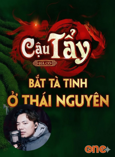 Cậu Tẩy Bắt Tà Linh Ở Thái Nguyên