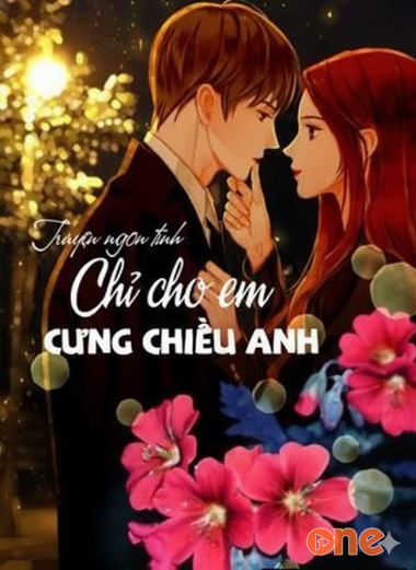 Chỉ Cho Em Cưng Chiều Anh