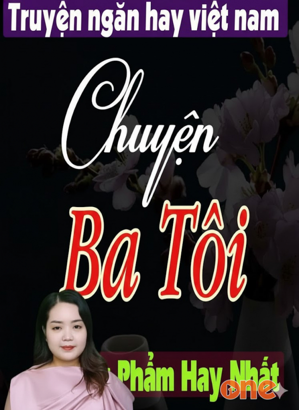Chuyện Ba Tôi - MC Thanh Mai