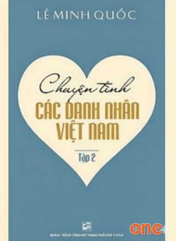 Chuyện Tình Các Danh Nhân Việt Nam 2 - Phương Minh