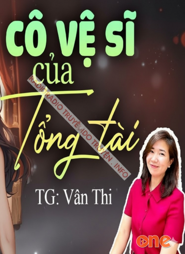 Cô Vệ Sĩ Của Tổng Tài