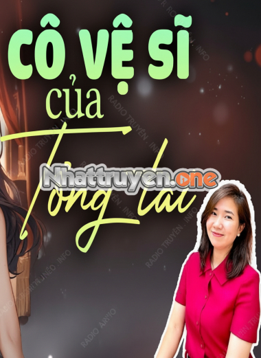 Cô Vệ Sĩ Của Tổng Tài