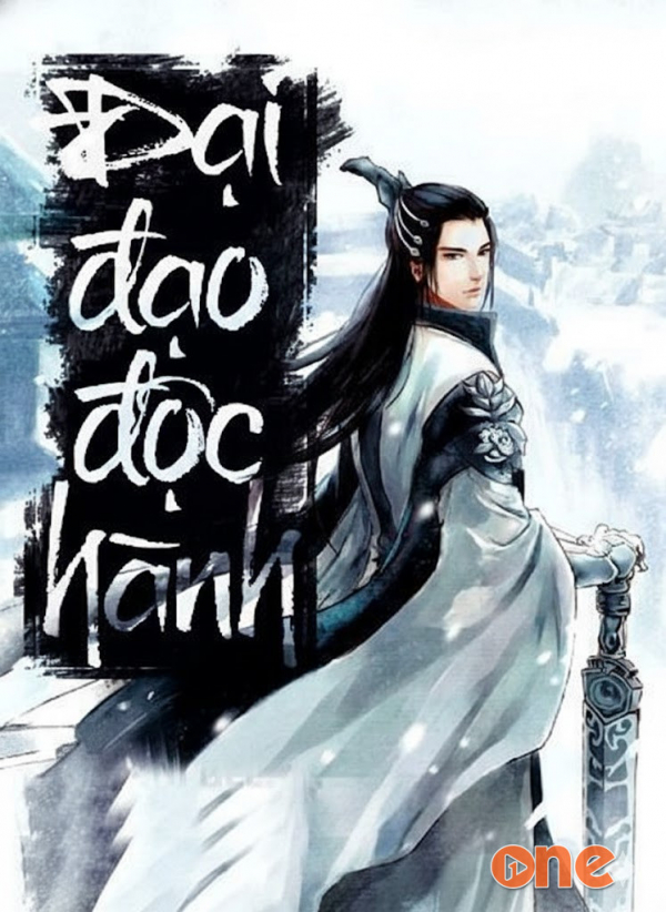 Đại Đạo Độc Hành - Chưa Cập Nhật