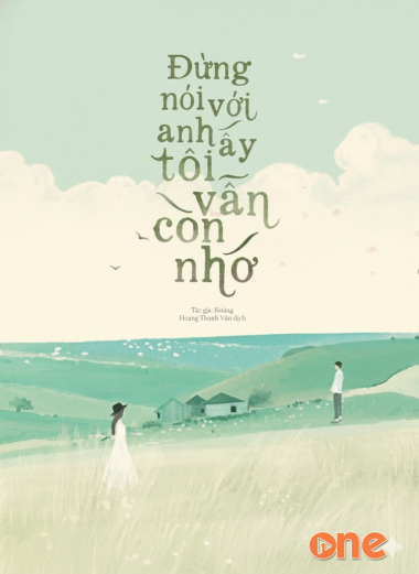 Đừng Nói Với Anh Ấy Tôi Vẫn Còn Nhớ