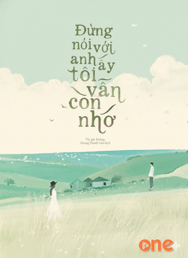 Đừng Nói Với Anh Ấy Tôi Vẫn Còn Nhớ - Lục Xu