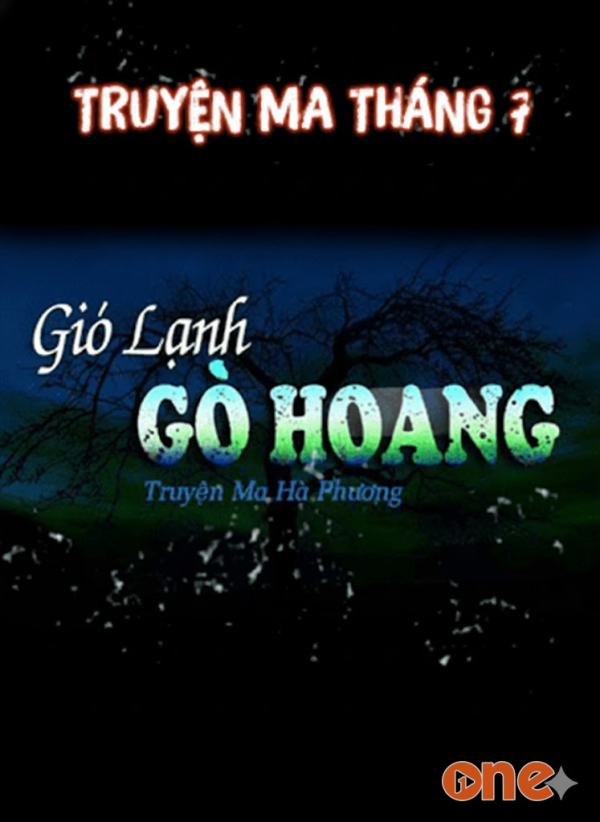 Gió lạnh gò hoang  -  Truyện ma tháng 7 - Chưa Cập Nhật