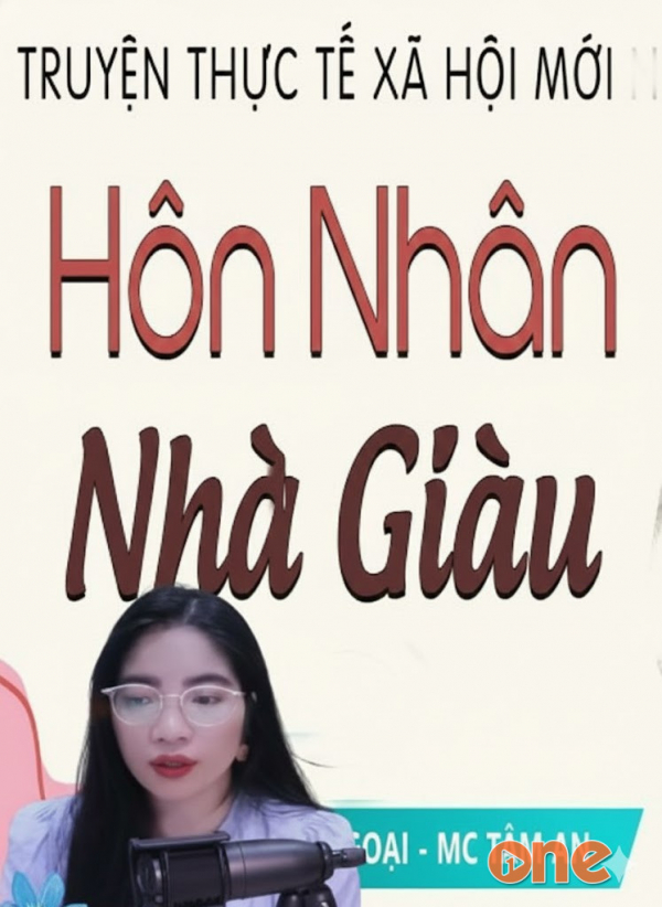 Hôn Nhân Nhà Giàu - MC Tâm An