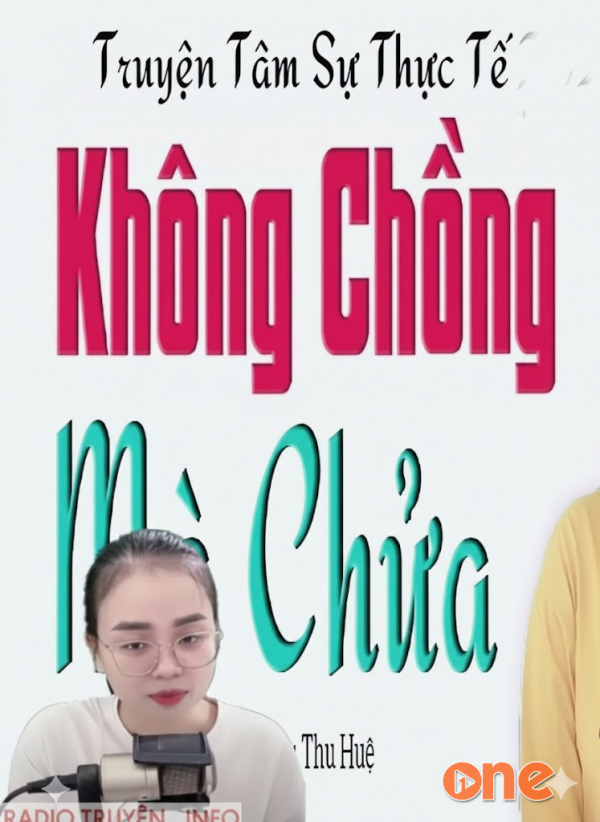 Không Chồng Mà Chửa - MC Thu Huệ