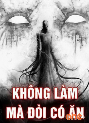 Không Làm Mà Đòi Có Ăn