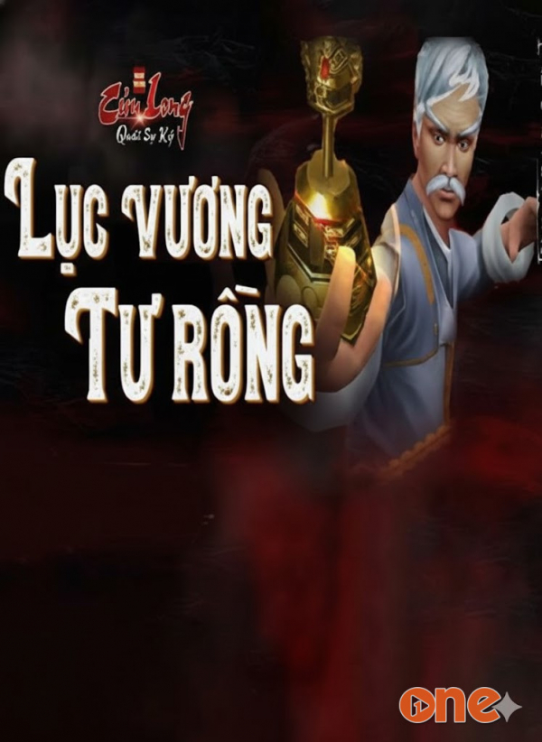 Lực Vương Tư Rồng : Ngoại Truyện Cửu Long Quái Sự Ký - MC Nguyễn Huy