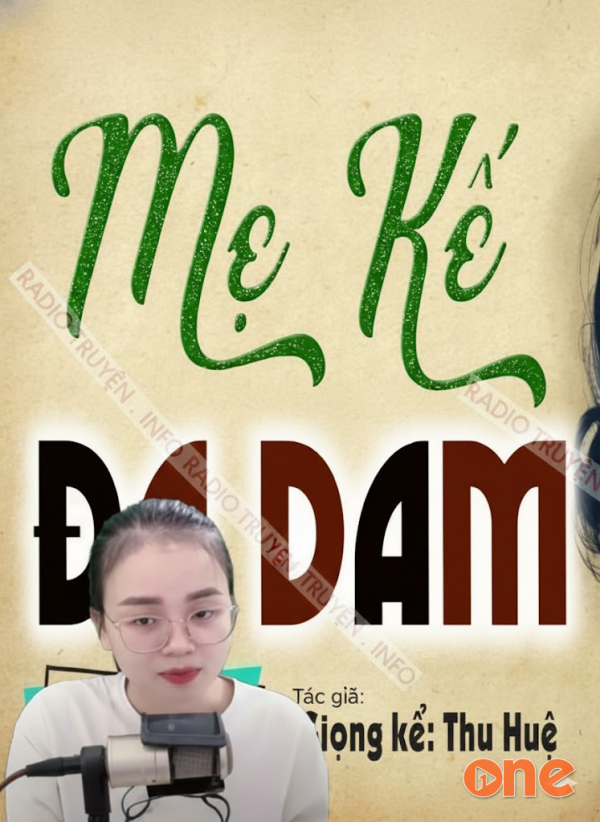 Mẹ Kế Đa Dâm - MC Thu Huệ
