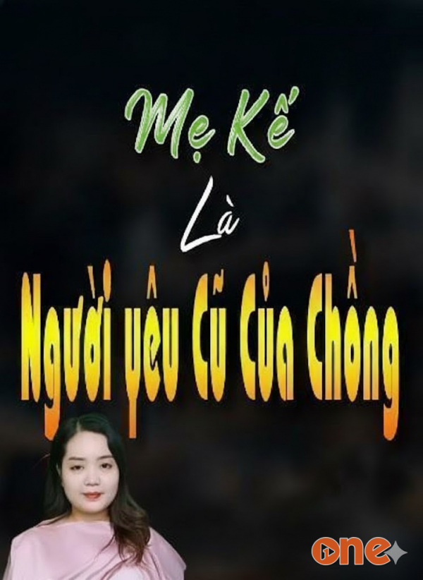 Mẹ Kế Là Người Yêu Cũ Của Chồng - MC Thanh Mai