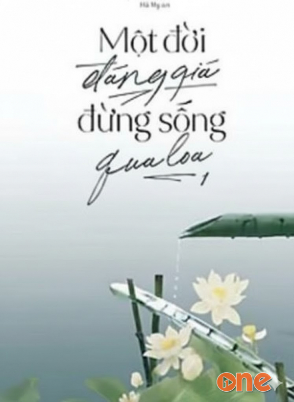 Một Đời Đáng Giá Đừng Sống Qua Loa - Mộc