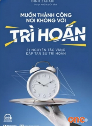 Muốn Thành Công, Nói Không Với Trì Hoãn