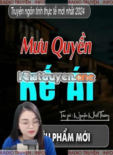 Mưu Quyền Kế Ái - Trọn Bộ