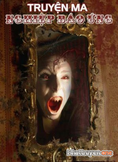 Nghiệp Báo Ứng - Truyện Kinh Dị