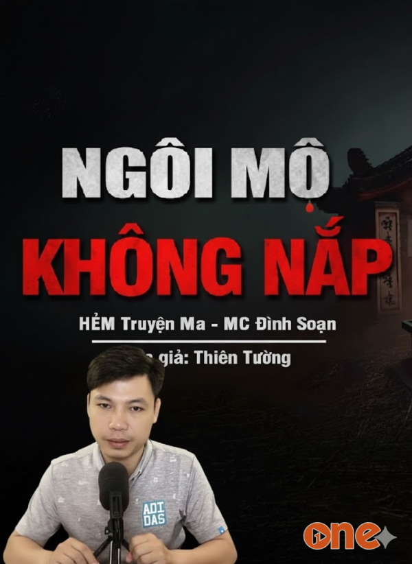 Ngôi Mộ Không Nắp - MC Đình Soạn