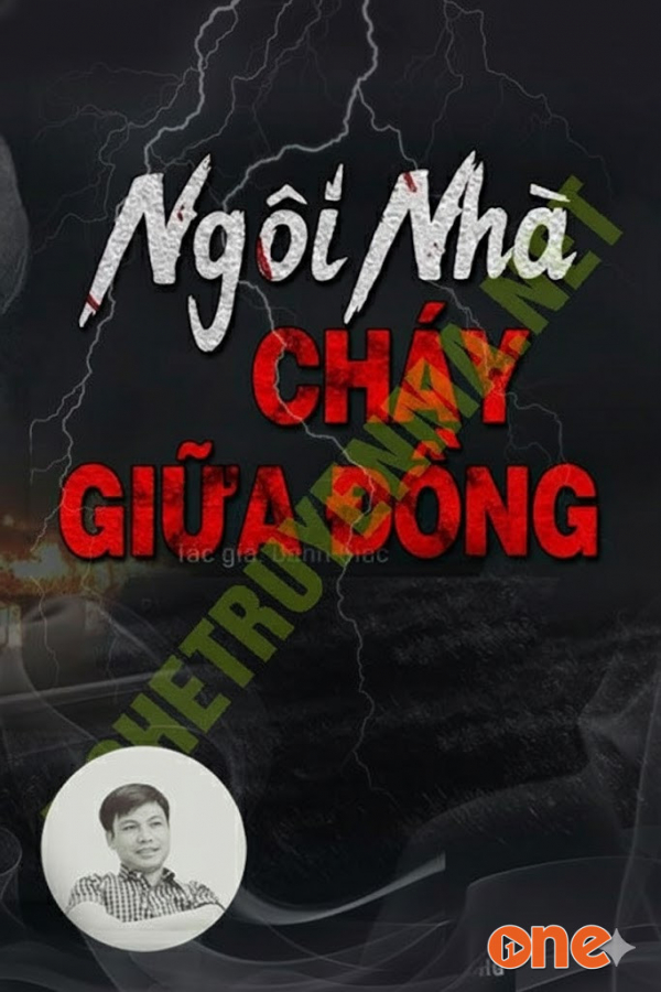 Ngôi Nhà Cháy Giữa Đồng - MC Đình Soạn