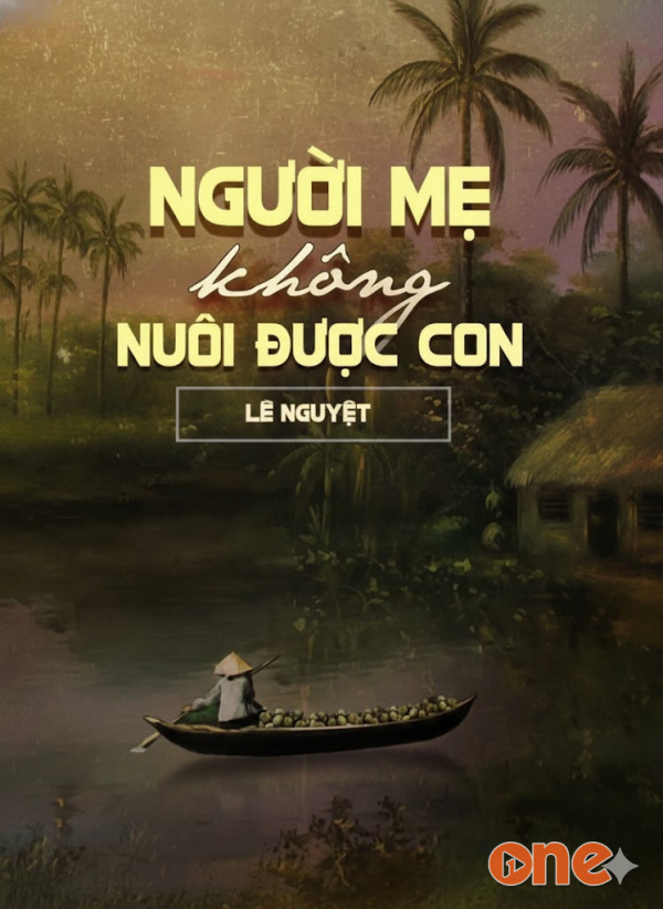 Người Mẹ Không Nuôi Được Con - MC Nguyễn Huy